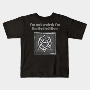 I'm Not Weird; I'm Limited Edition Kids T-Shirt